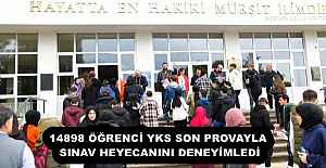 14898 ÖĞRENCİ YKS SON PROVAYLA SINAV HEYECANINI DENEYİMLEDİ