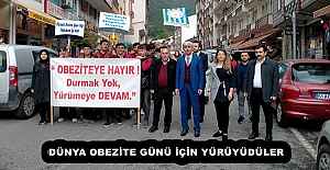 DÜNYA OBEZİTE GÜNÜ İÇİN YÜRÜYÜDÜLER