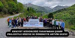EMNİYET MÜDÜRLÜĞÜ TARAFINDAN ÇOGEP PROJESİYLE RİZE’DE 90 ÖĞRENCİYE ARTVİN GEZİSİ