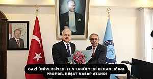 GAZİ ÜNİVERSİTESİ FEN FAKÜLTESİ DEKANLIĞINA PROF.DR. REŞAT KASAP ATANDI