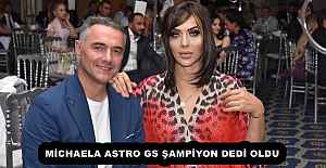 MİCHAELA ASTRO GS ŞAMPİYON DEDİ OLDU