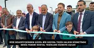 RİZE BELEDİYESİNDEN GÜZEL BİR SOSYAL TESİS HALKIN HİZMETİNDE DENİZ FENERİ SOSYAL TESİSLERİ HİZMETE AÇILDI