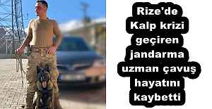Rize'de Kalp krizi geçiren jandarma uzman çavuş hayatını kaybetti