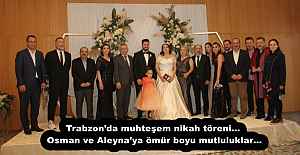 Trabzon’da muhteşem nikah töreni… Osman ve Aleyna’ya ömür boyu mutluluklar…