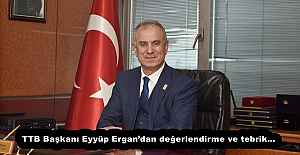 TTB Başkanı Eyyüp Ergandan değerlendirme...