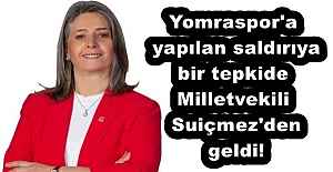 Yomraspor'a yapılan saldırıya bir tepkide Milletvekili Suiçmez'den geldi!