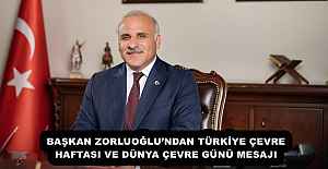 BAŞKAN ZORLUOĞLU’NDAN TÜRKİYE ÇEVRE HAFTASI VE DÜNYA ÇEVRE GÜNÜ MESAJI
