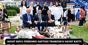 HAYAT BOYU ÖĞRENME HAFTASI TRABZON’A HAYAT KATTI