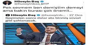 Hüseyin Baş, ‘Dolar seçimden sonra 25 lira olacak’ demişti