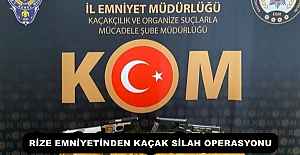 RİZE EMNİYETİNDEN KAÇAK SİLAH OPERASYONU
