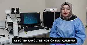 RTEÜ TIP FAKÜLTESİNDE ÖNEMLİ ÇALIŞMA