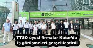 TTSO üyesi firmalar Katar’da iş görüşmeleri gerçekleştirdi