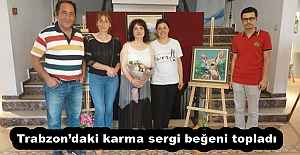 Trabzon’daki karma sergi beğeni topladı
