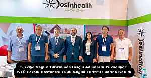 Türkiye Sağlık Turizminde Güçlü Adımlarla Yükseliyor: KTÜ Farabi Hastanesi Ekibi Sağlık Turizmi Fuarına Katıldı
