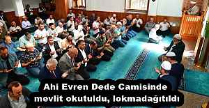 Ahi Evren Dede Camisinde mevlit okutuldu, lokmadağıtıldı