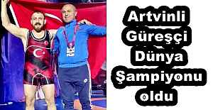 Artvinli Güreşçi Dünya Şampiyonu oldu
