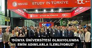 ‘DÜNYA ÜNİVERSİTESİ OLMA YOLUNDA EMİN ADIMLARLA İLERLİYORUZ’