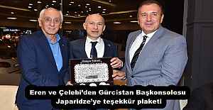 Eren ve Çelebi’den Gürcistan Başkonsolosu Japaridze’ye teşekkür plaketi