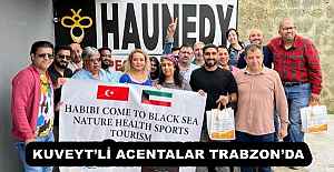 KUVEYT’Lİ ACENTALAR TRABZON’DA