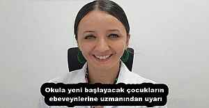 Okula yeni başlayacak çocukların ebeveynlerine uzmanından uyarı