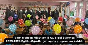 CHP Trabzon Milletvekili Av. Sibel Suiçmez  2023-2024 Eğitim-Öğretim yılı açılış programına katıldı.