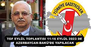 TGF EYLÜL TOPLANTISI 11-16 EYLÜL 2023 DE AZERBAYCAN-BAKÜ’DE YAPILACAK
