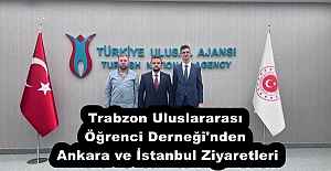 Trabzon Uluslararası Öğrenci Derneği'nden Ankara ve İstanbul Ziyaretleri