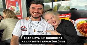 AZAD USTA İLE BODRUMDA KEBAP KEYFİ YAPAN ÜNLÜLER