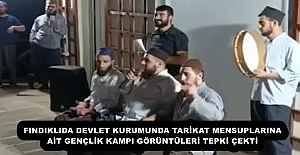 FINDIKLIDA DEVLET KURUMUNDA TARİKAT MENSUPLARINA AİT GENÇLİK KAMPI GÖRÜNTÜLERİ TEPKİ ÇEKTİ