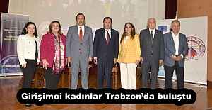 Girişimci kadınlar Trabzon’da buluştu