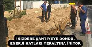 İKİZDERE ŞANTİYEYE DÖNDÜ, ENERJİ...