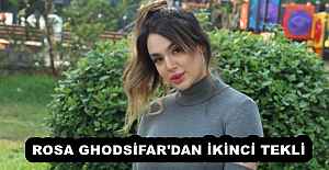 ROSA GHODSİFAR'DAN İKİNCİ TEKLİ