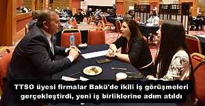 TTSO üyesi firmalar Bakü'de ikili iş görüşmeleri gerçekleştirdi, yeni iş birliklerine adım atıldı