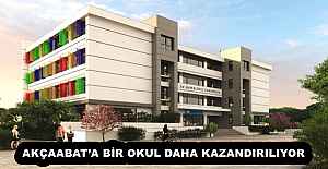 AKÇAABAT’A BİR OKUL DAHA KAZANDIRILIYOR