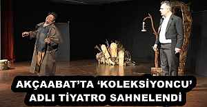 AKÇAABAT’TA ‘KOLEKSİYONCU’ ADLI TİYATRO SAHNELENDİ