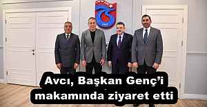 Avcı, Başkan Genç’i makamında ziyaret etti
