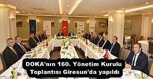 DOKA'nın 160. Yönetim Kurulu Toplantısı Giresun'da yapıldı