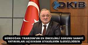 GÜRDOĞAN: TRABZONUN EN ÖNCELİKLİ...