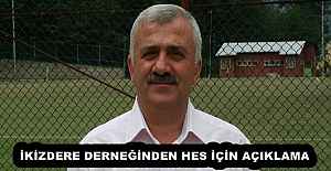 İKİZDERE DERNEĞİNDEN HES İÇİN AÇIKLAMA