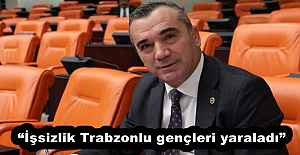 “İşsizlik Trabzonlu gençleri yaraladı”