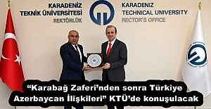 “Karabağ Zaferi’nden sonra Türkiye Azerbaycan İlişkileri” KTÜ’de konuşulacak