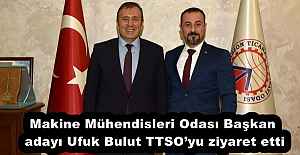Makine Mühendisleri Odası Başkan adayı Ufuk Bulut TTSO’yu ziyaret etti