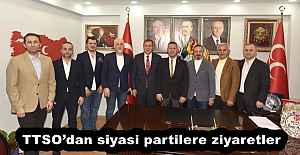TTSO’dan siyasi partilere ziyaretler