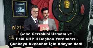 Çene Cerrahisi Uzmanı ve  Eski CHP İl Başkan Yardımcısı.Çankaya Akçaabat İçin Adayım dedi