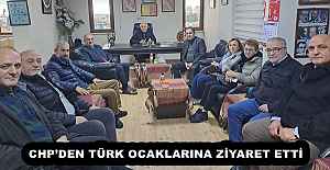 CHP’DEN TÜRK OCAKLARINA ZİYARET ETTİ