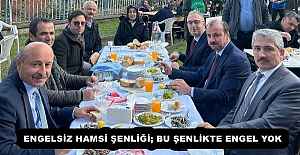 ENGELSİZ HAMSİ ŞENLİĞİ; BU ŞENLİKTE ENGEL YOK