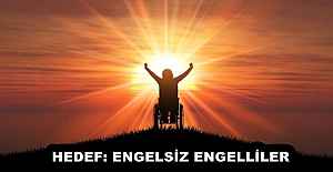 HEDEF: ENGELSİZ ENGELLİLER