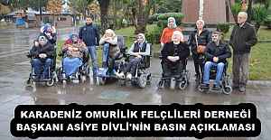 KARADENİZ OMURİLİK FELÇLİLERİ DERNEĞİ BAŞKANI ASİYE DİVLİ'NİN BASIN AÇIKLAMASI