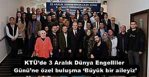KTÜ’de 3 Aralık Dünya Engelliler Günü’ne özel buluşma ‘Büyük bir aileyiz’