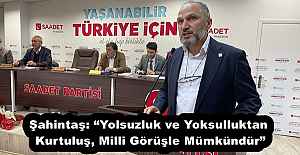 Şahintaş: “Yolsuzluk ve Yoksulluktan Kurtuluş, Milli Görüşle Mümkündür”